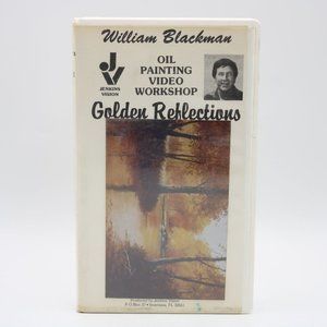Golden Reflections William Blackman Oil Painting Video Workshop VHS WB407